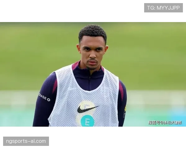 特伦特·亚历山大-阿诺德：内收中场战术的关键开创者